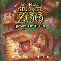 Cover image for The Secret Zoo: Riddles and Danger