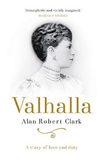 Cover image for Valhalla: The untold story of Queen Elizabeth's grandmother, Queen Mary