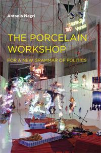 Cover image for The Porcelain Workshop: For a New Grammar of Politics