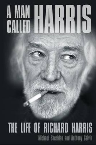 A Man Called Harris: The Life of Richard Harris