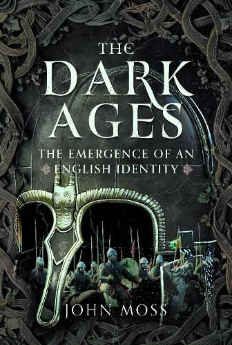 Cover image for The Dark Ages: The Emergence of An English Identity