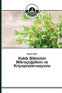 Cover image for Kekik Bitkisinin Mikroco&#287;alt&#305;m&#305; ve Kriyoprezervasyonu