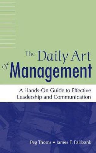 Cover image for The Daily Art of Management: A Hands-On Guide to Effective Leadership and Communication