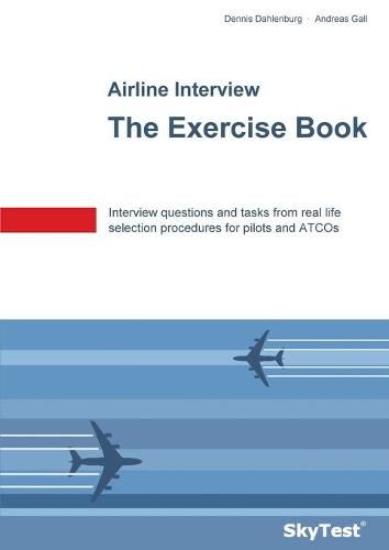 Cover image for SkyTest(R) Airline Interview - The Exercise Book: Interview questions and tasks from real life selection procedures for pilots and ATCOs