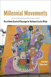 Cover image for Millennial Movements: Positive Social Change in Urban Costa Rica