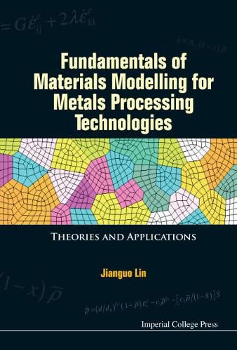 Cover image for Fundamentals Of Materials Modelling For Metals Processing Technologies: Theories And Applications