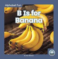 Cover image for Alphabet Fun: B is for Banana
