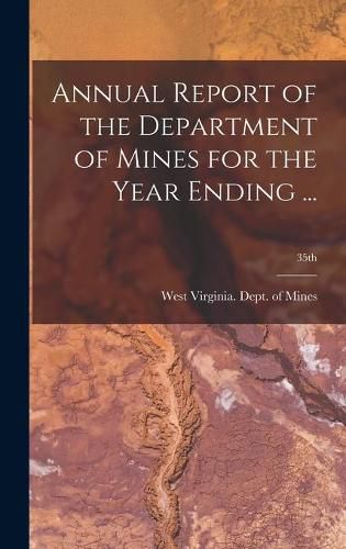 Cover image for Annual Report of the Department of Mines for the Year Ending ...; 35th