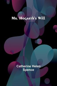 Cover image for Mr. Hogarth's Will