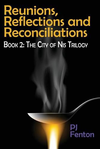 Cover image for Reunions, Reflections, and Reconciliations: Book 2: The City of Nis Trilogy