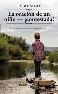 Cover image for La Oracion De UN Nino - Contestada!