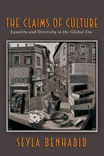 Cover image for The Claims of Culture: Equality and Diversity in the Global Era