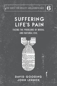 Cover image for Suffering Life's Pain: Facing the Problems of Moral and Natural Evil
