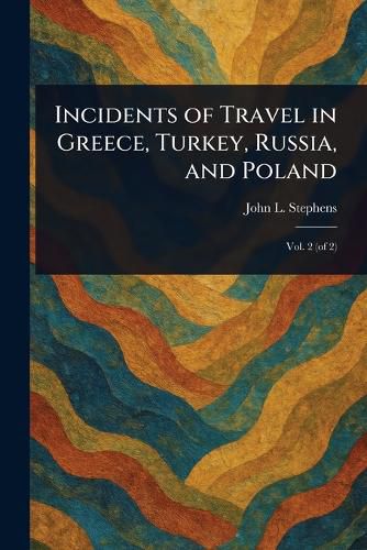 Cover image for Incidents of Travel in Greece, Turkey, Russia, and Poland