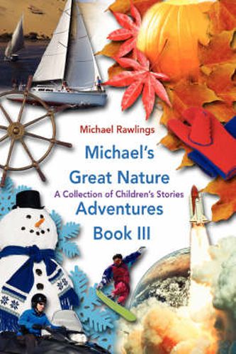 Cover image for Michael's Great Nature Adventures Book III: A Collection of Children's Stories