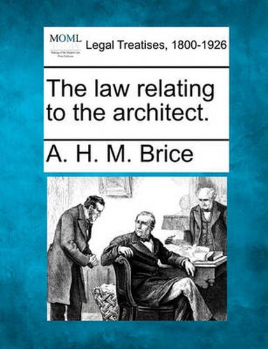 Cover image for The Law Relating to the Architect.