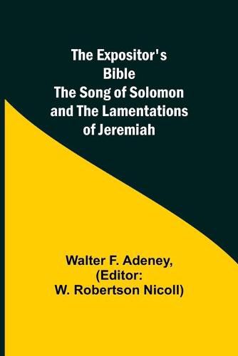 The Expositor's Bible: The Song of Solomon and the Lamentations of Jeremiah