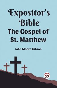 Cover image for The Expositor's Bible The Gospel of st. Matthew