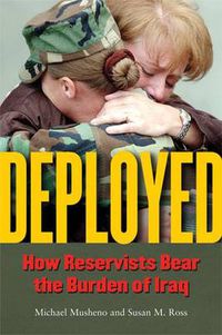 Cover image for Deployed: How Reservists Bear the Burden of Iraq