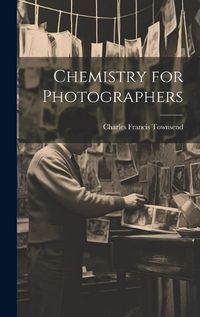 Cover image for Chemistry for Photographers