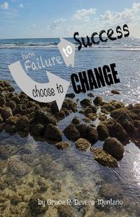 Cover image for Turn Failure to Success, Choose to Change