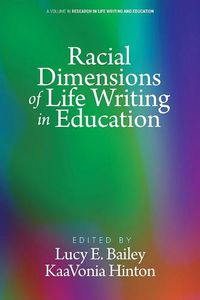 Cover image for Racial Dimensions of Life Writing in Education