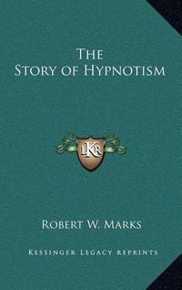 Cover image for The Story of Hypnotism