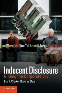 Cover image for Indecent Disclosure: Gilding the Corporate Lily