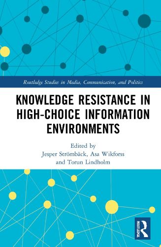 Cover image for Knowledge Resistance in High-Choice Information Environments