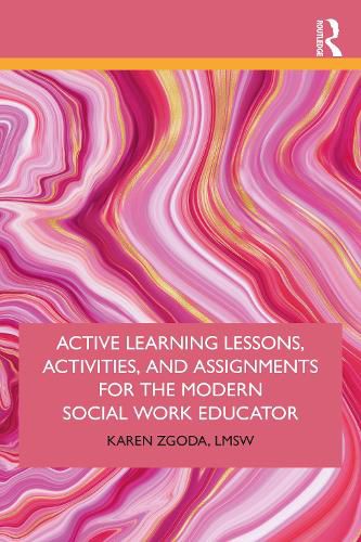 Cover image for Active Learning Lessons, Activities, and Assignments for the Modern Social Work Educator