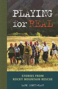 Cover image for Playing for Real: Stories from Rocky Mountain Rescue