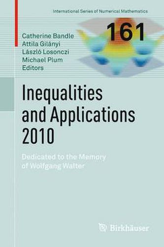 Inequalities and Applications 2010: Dedicated to the Memory of Wolfgang Walter