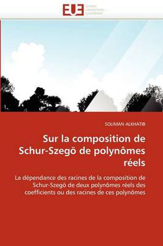 Cover image for Sur La Composition de Schur-Szeg de Polyn Mes R Els