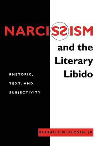 Cover image for Narcissism and the Literary Libido: Rhetoric, Text and Subjectivity