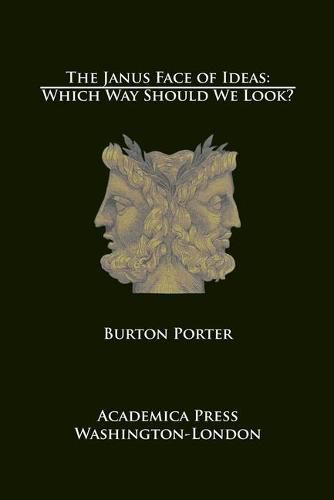 Cover image for The Janus Face of Ideas: Which Way Should We Look?