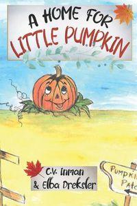 Cover image for A Home for Little Pumpkin