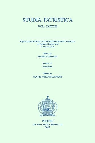 Cover image for Studia Patristica. Vol. LXXXIII - Papers presented at the Seventeenth International Conference on Patristic Studies held in Oxford 2015: Volume 9: Emotions