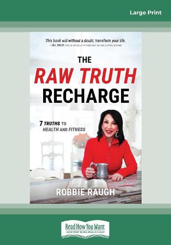 Cover image for The Raw Truth Recharge: Raw Truth Recharge: 7 Truths to Health and Fitness