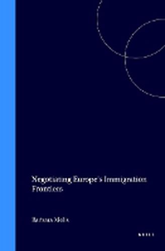 Cover image for Negotiating Europe's Immigration Frontiers