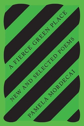 Cover image for A Fierce Green Place: New and Selected Poems