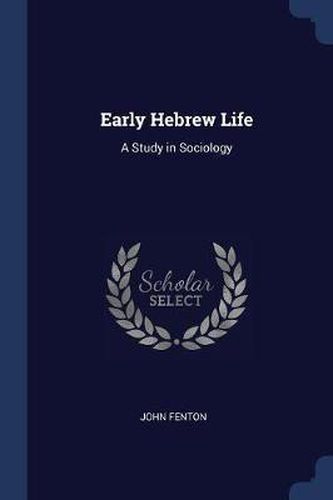 Cover image for Early Hebrew Life: A Study in Sociology