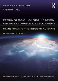 Cover image for Technology, Globalization, and Sustainable Development: Transforming the Industrial State