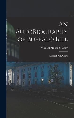 An AutoBiography of Buffalo Bill