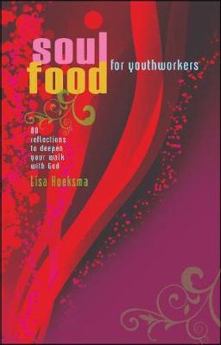 Cover image for Soul Food for Youth Workers: 80 Reflections to Deepen Your Walk with God