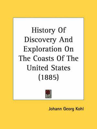 History of Discovery and Exploration on the Coasts of the United States (1885)