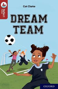 Cover image for Oxford Reading Tree TreeTops Reflect: Oxford Reading Level 15: Dream Team