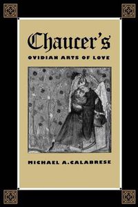 Cover image for Chaucers Ovidian Arts Of Love