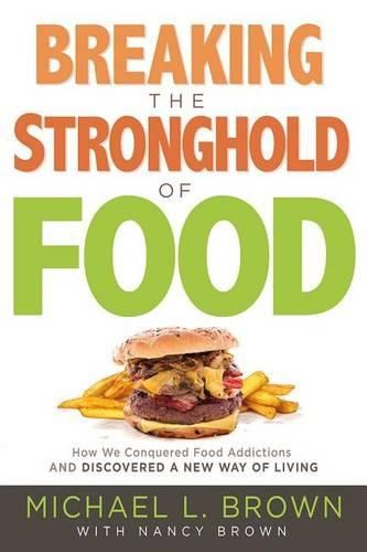 Cover image for Breaking The Stronghold Of Food