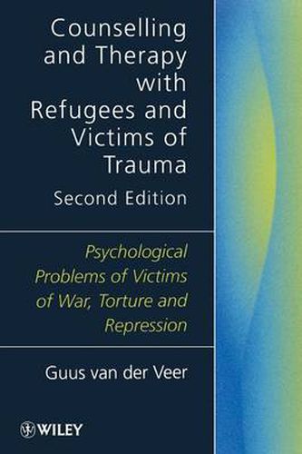 Cover image for Counselling and Therapy with Refugees: Psychological Problems of Victims of War, Torture and Repression