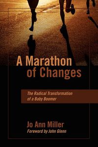 Cover image for A Marathon of Changes: The Radical Transformation of a Baby Boomer